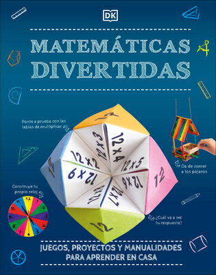 Mates Divertidas (Math Maker Lab): Juegos, Proyectos Y Manualidades Para Aprender En Casa SPA-MATES DIVERTIDAS (MATH MAK （DK Activity Lab） 