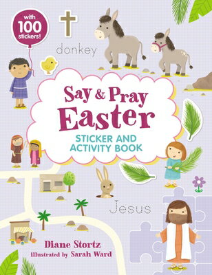 ŷ֥å㤨Say and Pray Bible Easter Sticker and Activity Book SAY & PRAY BIBLE EASTER STICKE [ Diane M. Stortz ]פβǤʤ1,425ߤˤʤޤ