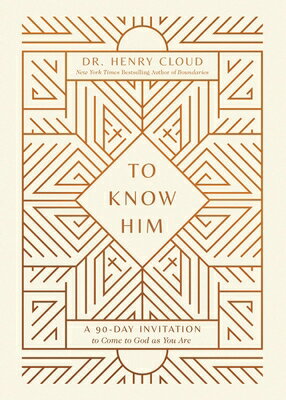 To Know Him: A 90-Day Invitation to Come to God as You Are TO KNOW HIM [ Henry Cloud ]