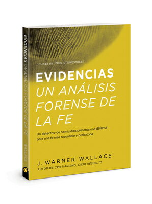 Evidencias Un Analisis Forense de la Fe: Un Dective de Homicidios Presenta Una Defensa Para Una Fe M SPA-EVIDENCIAS UN ANALISIS FOR 