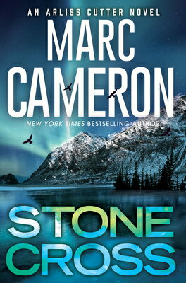 Stone Cross: An Action-Packed Crime Thriller STONE CROSS （Arliss Cutter Novel） [ Marc Cameron ]