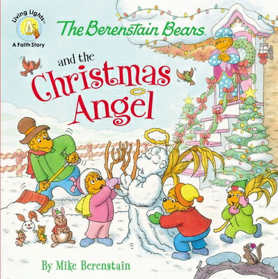 The Berenstain Bears and the Christmas Angel B BEARS & THE XMAS ANGEL （Berenstain Bears/Living Lights: A Faith Story） [ Mike Berenstain ]