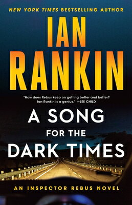 A Song for the Dark Times: An Inspector Rebus Novel SONG FOR THE DARK TIMES （Rebus Novel） 