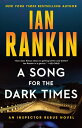 A Song for the Dark Times: An Inspector Rebus Novel SONG FOR THE DARK TIMES （Rebus Novel） [ Ian Rankin ]