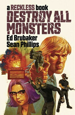 Destroy All Monsters: A Reckless Book DESTROY ALL MONSTERS A RECKLES Ed Brubaker