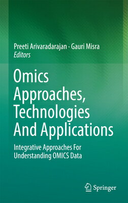 楽天楽天ブックスOmics Approaches, Technologies and Applications: Integrative Approaches for Understanding Omics Data OMICS APPROACHES TECHNOLOGIES [ Preeti Arivaradarajan ]