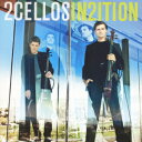 2CELLOS2～IN2ITION～(初回生産限定盤 CD+DVD) [ 2Cellos ]