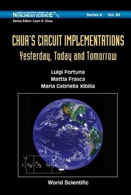 Chua's Circuit Implementations (V65) CHUAS CIRCUIT IMPLEMENTATIONS （World Scientific Nonlinear Science Series a） [ Fortuna Luigi ]