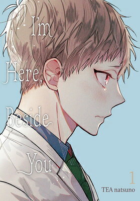 I'm Here, Beside You, Vol. 1 IM HERE BESIDE YOU VOL 1 （I'm Here, Beside You） [ Tea Natsuno ]