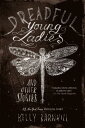 Dreadful Young Ladies and Other Stories DREADFUL YOUNG LADIES & OTHER [ Kelly Ba...