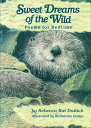 Sweet Dreams of the Wild: Poems for Bedtime SWEET DREAMS OF THE WILD [ Rebecca Kai Dotlich ]