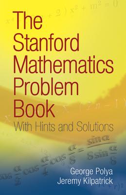 STANFORD MATHEMATICS PROBLEM BOOK,THE(B)