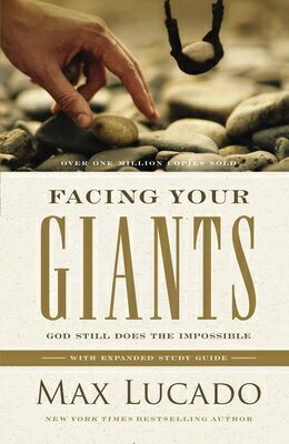 Facing Your Giants: God Still Does the Impossible (Discover More about the King David of the Bible a FACING YOUR GIANTS Max Lucado