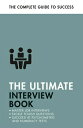 The Ultimate Interview Book: Tackle Tough Interview Questions, Succeed at Numeracy Tests, Get That J ULTIMATE INTERVIEW BK 