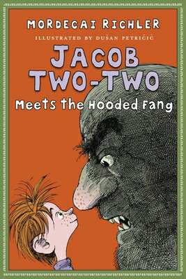 Jacob Two-Two Meets the Hooded Fang JACOB 2-2 MEETS THE HOODED FAN （Jacob Two-Two） [ Mordecai Richler ]