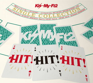 SINGLE COLLECTION「HIT! HIT! HIT!」(通常盤A CD+DVD) [ Kis-My-Ft2 ]