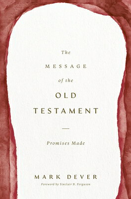 The Message of the Old Testament: Promises Made MESSAGE OF THE OT 