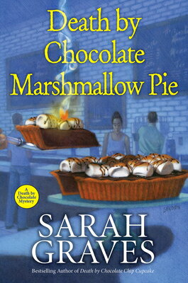 Death by Chocolate Marshmallow Pie （Death Mystery） [ Sarah Graves ]