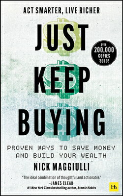 Just Keep Buying: Proven Ways to Save Money and Build Your Wealth JUST KEEP BUYING [ Nick Maggiulli ]