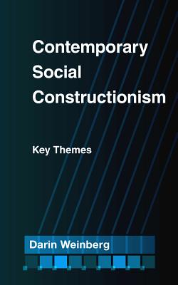 Contemporary Social Constructionism: Key Themes CONTEMP SOCIAL CONSTRUCTIONISM 