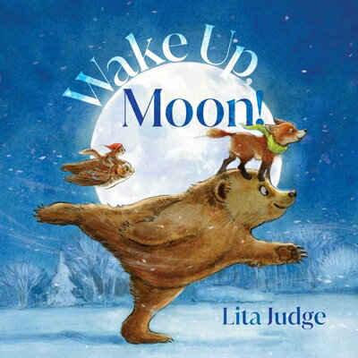 Wake Up, Moon! WAKE UP MOON [ Lita Judge ]