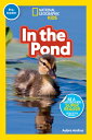 National Geographic Readers: In the Pond (Pre-Reader) NATL GEOGRAPHIC READERS IN THE （National Geographic Readers） Aubre Andrus