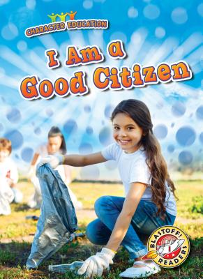 I Am a Good Citizen I AM A GOOD CITIZEN （Character Education） [ Jennifer Fretland VanVoorst ]