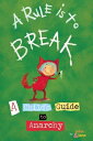 A Rule Is to Break: A Child 039 s Guide to Anarchy RULE IS TO BREAK （Wee Rebel） John Seven