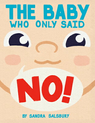 The Baby Who Only Said No! BABY WHO ONLY SAID NO 