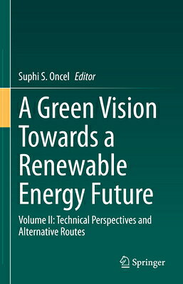 楽天楽天ブックスA Green Vision Towards a Renewable Energy Future: Volume II: Technical Perspectives and Alternative GREEN VISION TOWARDS A RENEWAB [ Suphi S. Oncel ]