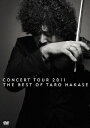 CONCERT TOUR 2011 THE BEST OF TARO HAKASE [ 葉加瀬太郎 ]