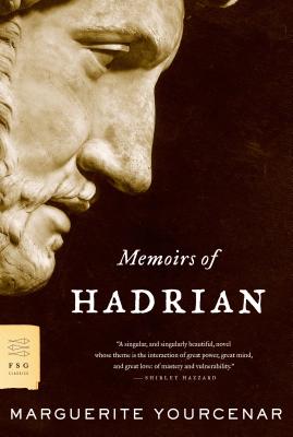 Memoirs of Hadrian MEMOIRS OF HADRIAN （FSG Classics） [ Marguerite Yourcenar ]
