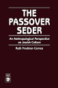 The Passover Seder: An Anthropological Perspective on Jewish Culture PASSOVER SEDER [ Ruth Fredman Cernea ]