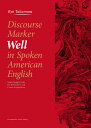 Discourse Marker Well in Spoken American English Some Suggestions for Politeness and Cross-Linguistics [  ]