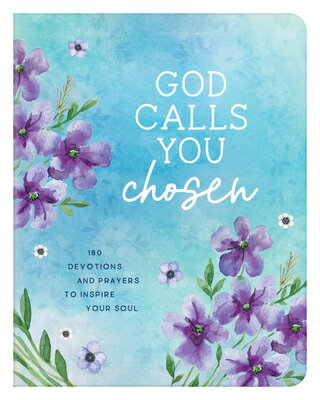 God Calls You Chosen: 180 Devotions and Prayers to Inspire Your Soul GOD CALLS YOU CHOSEN [ Valorie Quesenberry ]