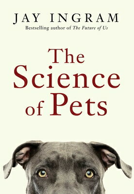 The Science of Pets SCIENCE OF PETS [ Jay Ingram ]