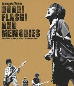 ROAR! FLASH! AND MEMORIES 2013.06.02 at Shibuya O-EAST “Buzzy Roars Tour"【Blu-ray】 [ 山中さわお ]