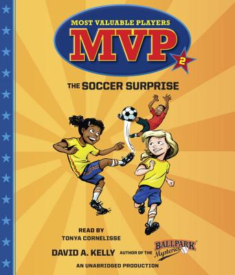 MVP #2: The Soccer Surprise MVP #2 THE SOCCER SURPRISE D （Most Valuable Players） [ David A. Kelly ]
