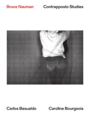 BRUCE NAUMAN: CONTRAPPOSTO STUDIES(P)