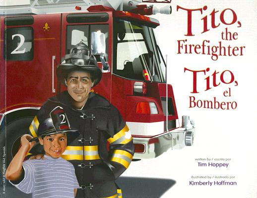 Tito, the Firefighter/Tito, El Bombero TITO THE FIREFIGH [ Tim Hoppey ]