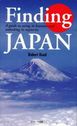 Finding　JAPAN A　guide　to　seeing　its　bea [ ロバート・S．リード ]
