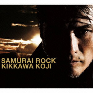 SAMURAI ROCK(初回限定盤 CD+DVD) [ 吉川晃司 ]