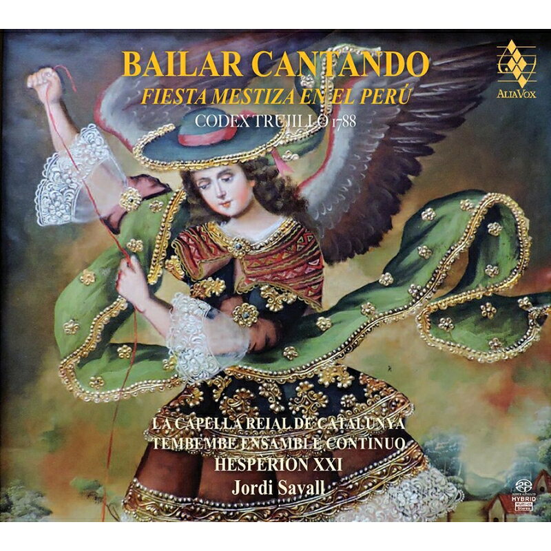 【輸入盤】『BAILAR CANTANDO（歌いながら踊る）〜1788年トルヒーヨの写本』 ジョルディ・サヴァール＆エスペリオンXXI