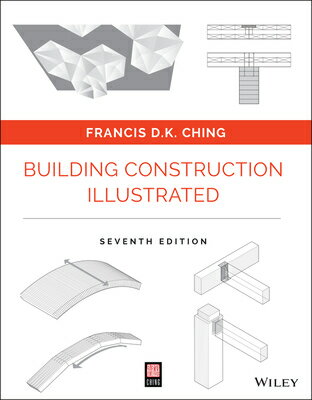 Building Construction Illustrated BUILDING CONSTRUCTION ILLUS 7/ [ Francis D. K. Ching ]