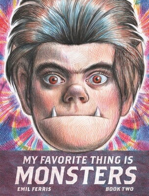 My Favorite Thing Is Monsters Book Two MY FAVORITE THING IS MONSTERS [ Emil Ferris ]