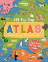 Lonely Planet Kids Lift-The-Flap Atlas LONELY PLANET KIDS LIFT-THE-FL （Lonely Planet Kids） Kate Baker