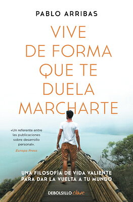 Vive de Forma Que Te Duela Marcharte / Live So That It Hurts to Leave SPA-VIVE DE FORMA QUE TE DUELA 