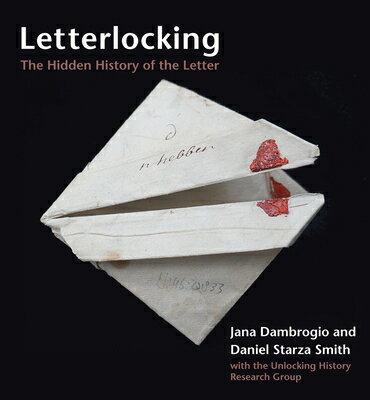 Letterlocking: The Hidden History of the Letter LETTERLOCKING [ Jana Dambrogio ]