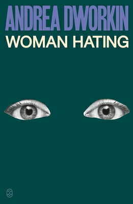 Woman Hating WOMAN HATING [ Andrea Dworkin ]