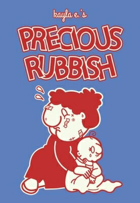 Precious Rubbish PRECIOUS RUBBISH [ Kayla E. ]